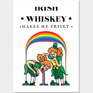 Patricks Day - Irish Whiskey Makes Me Frisky Posters and Art